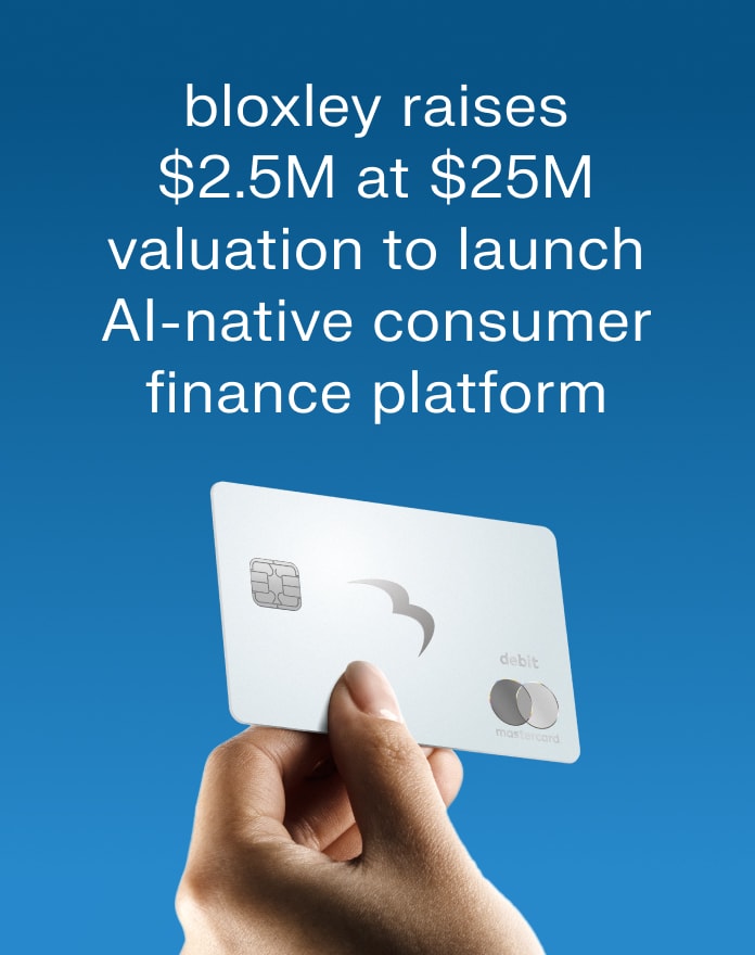 Bloxley Raises $2.5M at $25M Valuation to Launch AI-Native Consumer Finance Platform in the US