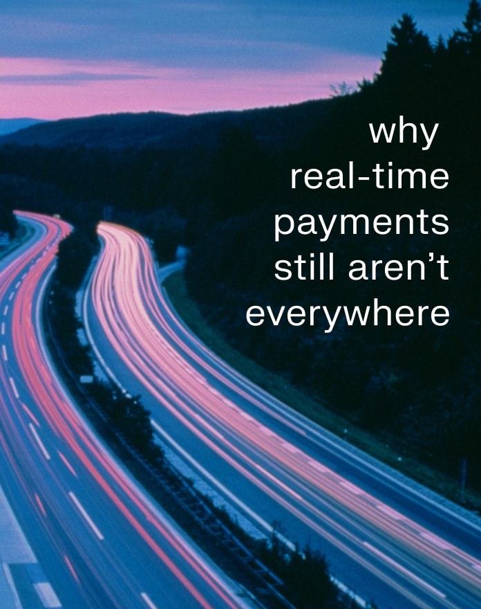 Why Real-Time Payments Still Aren't Everywhere (And What Needs to Change)